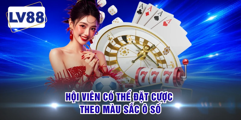 Hội viên có thể đặt cược theo màu sắc ô số